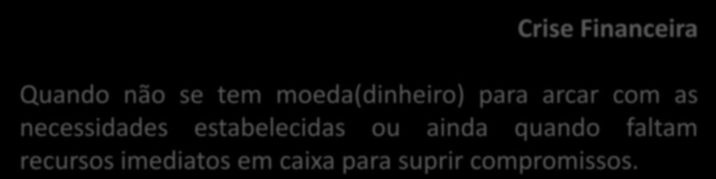 Crise Financeira Quando não se tem