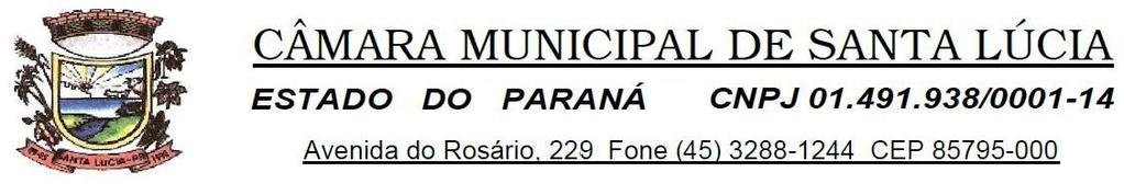 EDITAL DE CONCURSO PÚBLICO Nº 001/2018 O Presidente da Câmara Municipal de Santa Lúcia- PR, no uso de suas atribuições legais e na forma prevista no Art.