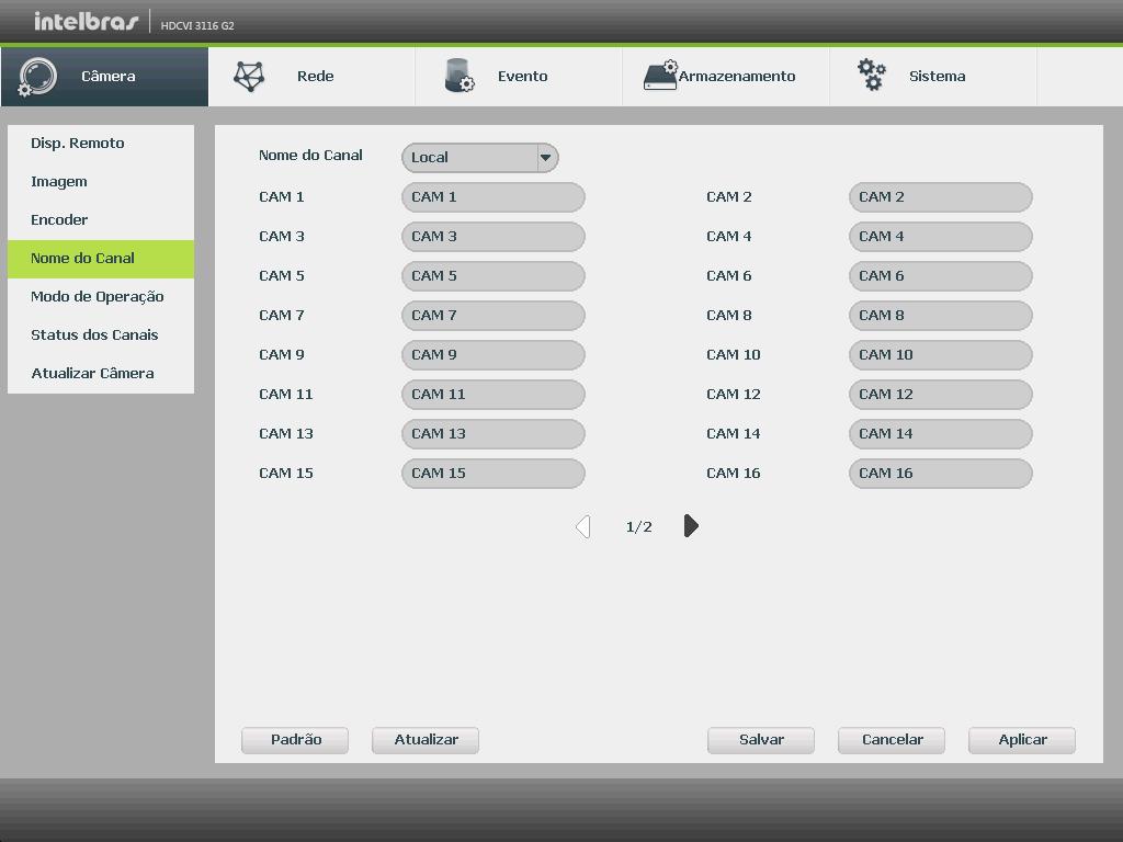 Nome do canal Modo de operação Para melhor utilização dos recursos do DVR, o sistema possibilita configuração de forma flexível do modo de operação para cada canal.