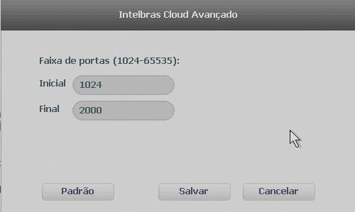 Avançado: permite a mudança da faixa de portas utilizadas pelo Intelbras Cloud. O menu avançado é apresentado pela figura abaixo. Intelbras Cloud avançado Instalador Cloud: opção para uso futuro.