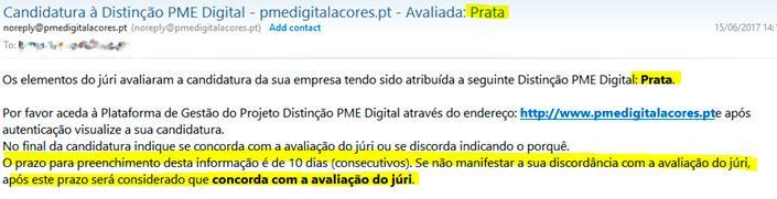 Avaliação das Candidaturas Após o terminus do período de candidatura o júri reune e procede à avaliação das candidaturas Sendo, posteriormente, notificada via email da avaliação do júri: Resposta à