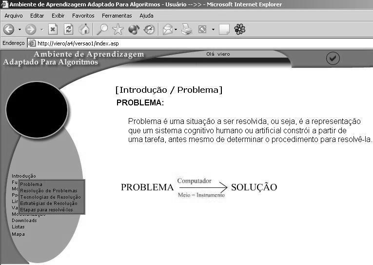 comunicação da Internet. O ambiente A4 é voltado, tanto, para os alunos que têm um conhecimento básico como para aqueles com nenhum conhecimento sobre Algoritmos.