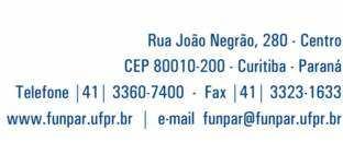 188/0001-95, com sede à Rua João Negrão, 280, Centro, Curitiba, Estado do Paraná, torna público o Processo de Seleção de Pessoal para atuação no Projeto FUNPAR objeto do Convênio nº 2923 celebrado