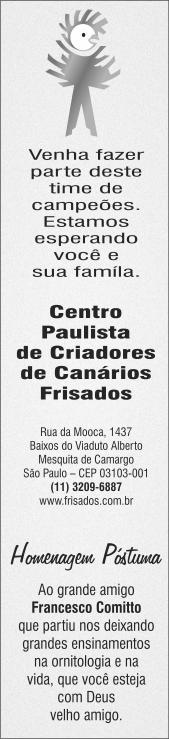 Artigo O segredo do sucesso na criação de pássaros Aldo Baptista Filho-Juiz OBJO Com raras exceções, os criadores que se associam aos clubes, são aqueles que visitam as exposições, ou aqueles que por