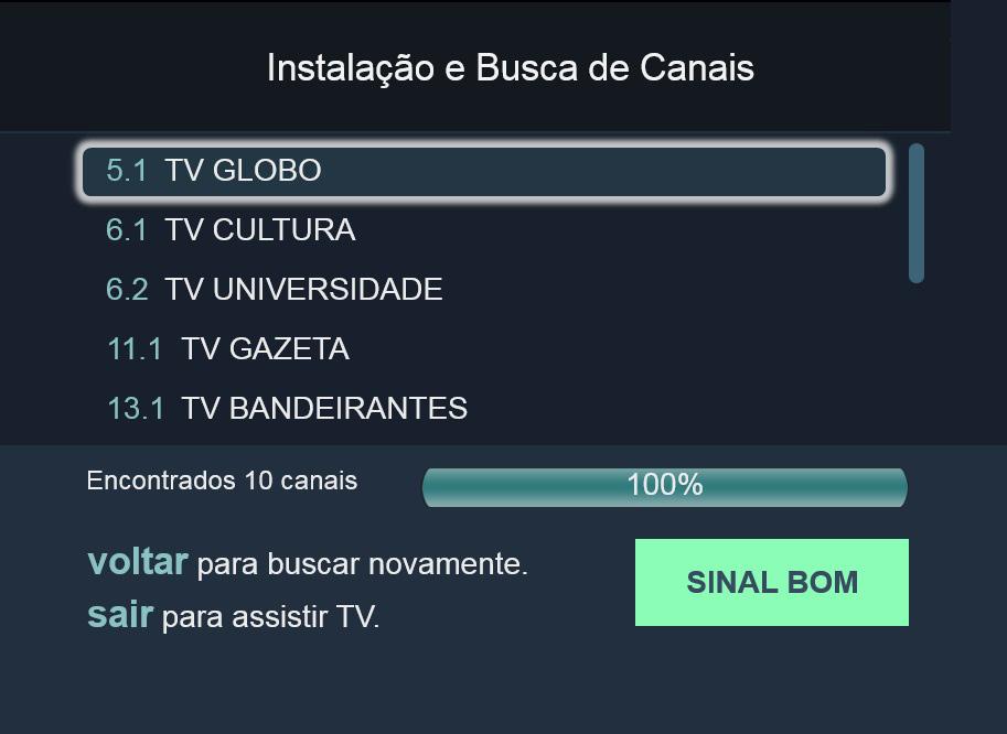 8. Após finalizar a busca de canais será exibida a lista de canais disponíveis. Clique em Sair e serão exibidos os canais disponíveis na TV; 9.