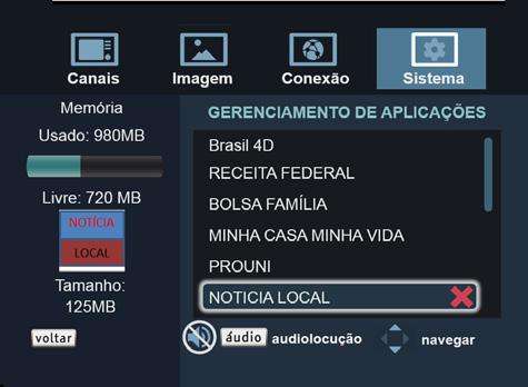 24 Gerenciamento de aplicações 1. Entre no menu principal através da tecla Menu do controle remoto, escolha a opção Sistema e em seguida Gerenciamento de aplicações; 2.