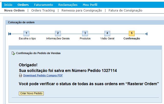 CONFIRMAÇÃO DE INSERÇÃO DO PEDIDO A confirmação de inserção do pedido de vendas e o Número da Ordem serão exibidos na tela de confirmação. A. Você pode fazer o download da confirmação em PDF.