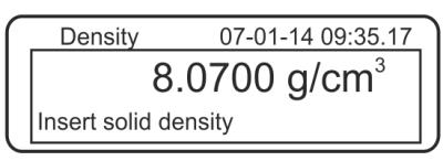Confirmar, pressionando a tecla PRINT, a densidade do deslocador acertada atualmente será projetada (ajuste de fábrica 3,0000 g/cm 3 ). Para mudar, apertar a tecla TARE.