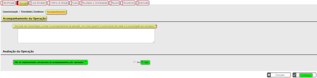 2.3 Acompanhamento No separador Operação Acompanhamento, no campo Acompanhamento da Operação pretende-se uma breve descrição da metodologia de acompanhamento do projeto-piloto, para cumprir metas e