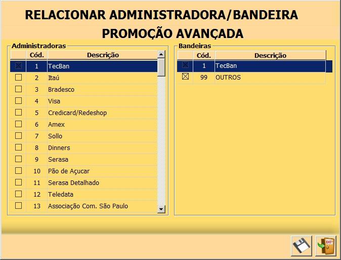 Tela de Relacionamento Administradora/ Bandeira/ Gestão de Promoção Avançada Ao fazer uma venda com produtos em promoção na forma de pagamento cartão de crédito, após aprovar a transação TEF, o