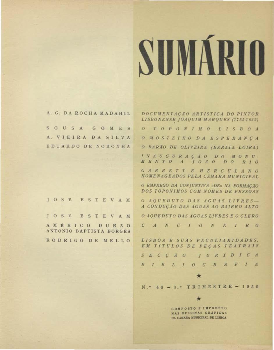 A G. DA ROCHA \ladahil S 0 U S A G O M E S A. VIEIRA DA SILVA EDUARDO DE NORO~HA Do e u JI E.\' T.1 ç.i () A R r Is r l e A Do p I N r u R LISBOXE.VSf;' JOAQU!JI MARQUES (l~l>ti-16u) O T O P ó.