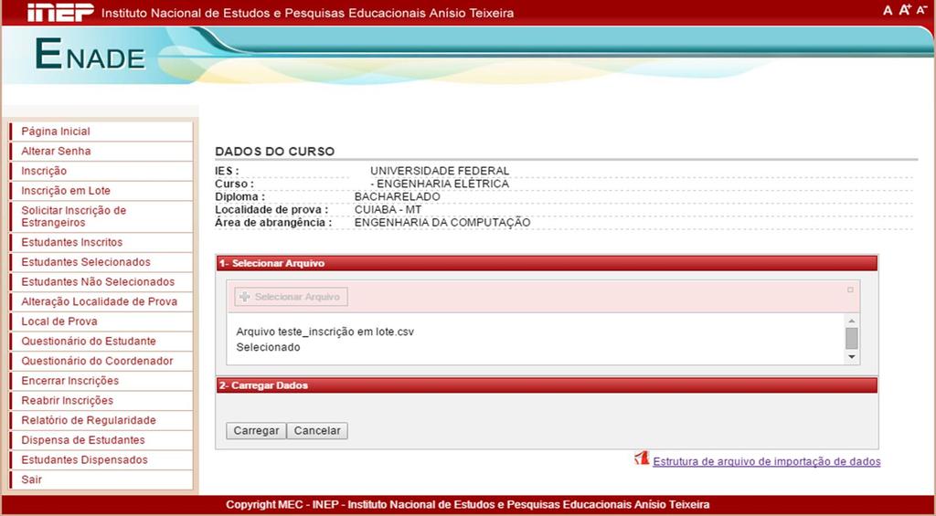 Inscrição em Lote Carregar Dados Como o sistema consulta as bases da Receita Federal e da EBCT,