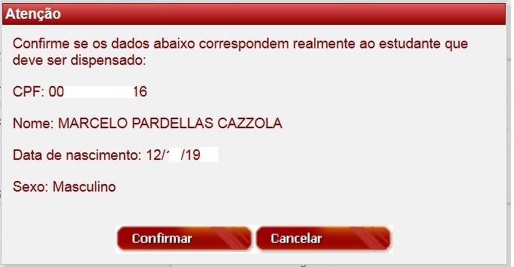 Dispensa de Estudantes Caso o estudante dispensado NÃO tenha sido inscrito