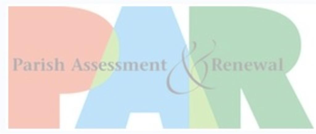 PARISH ASSESSMENT AND RENEWAL (PAR) REPORT The five Parish Assessment and Renewal (PAR) Commissions met August 17 th. A brief report from each commission is provided below.