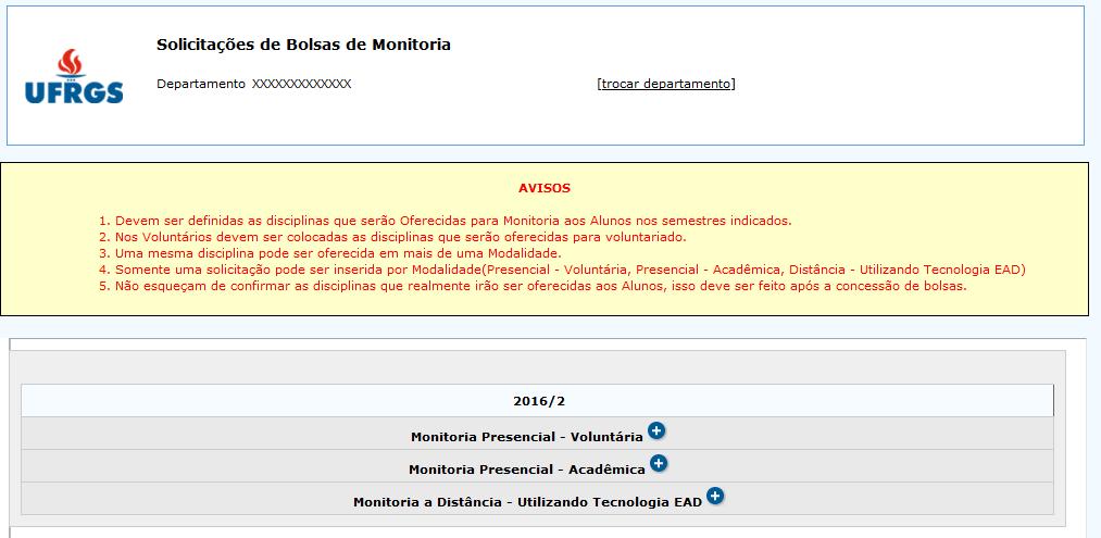 A Solicitação de bolsas não é necessária na modalidade de Monitoria Presencial Voluntária, o uso é livre, não existindo limite na sua utilização. 4.