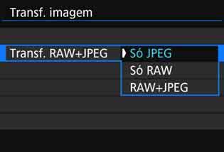Transferência por Lotes Transferir Imagens RAW+JPEG No caso das imagens RAW+JPEG, pode especificar a imagem que pretende transferir. No passo 2 da página 119, selecione [Transf.