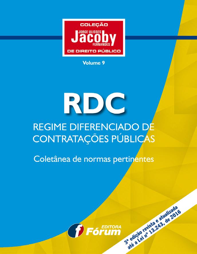 Autor Jorge Ulisses Jacoby Fernandes RDC Regime Diferenciado de Contratações Públicas Coletânea de normas pertinentes Área específica Direito Administrativo.