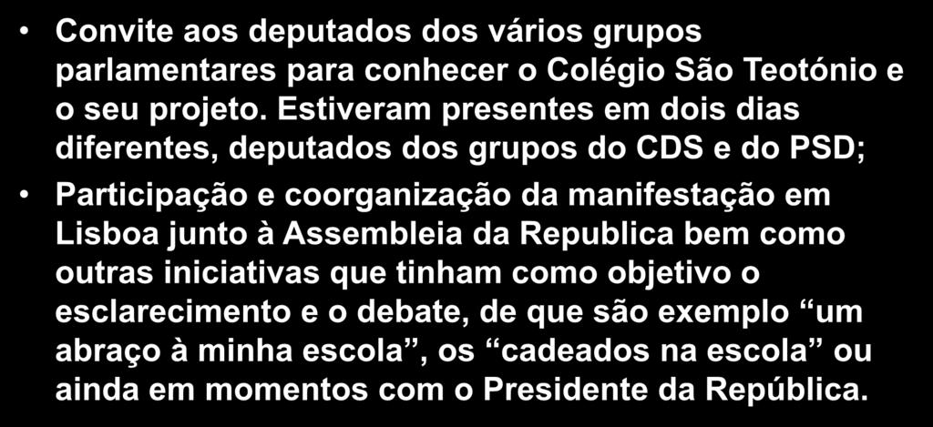 Contratos de Associação Convite aos deputados dos vários grupos parlamentares para conhecer o Colégio São Teotónio e o seu projeto.