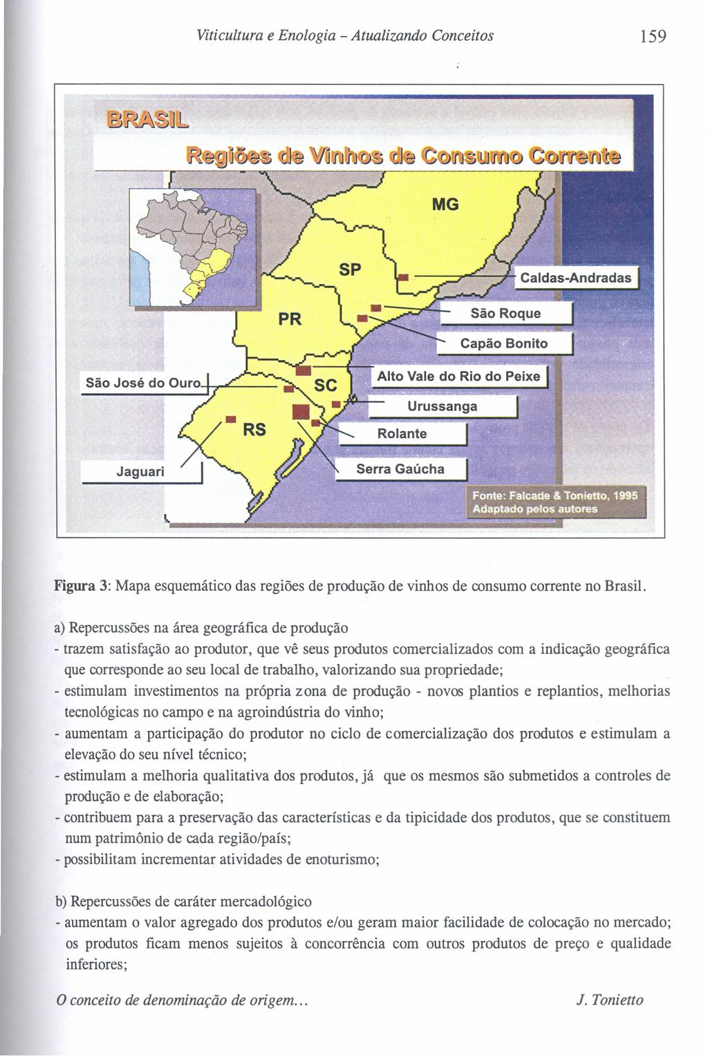 Viticultura e Enologia - Atualizando Conceitos 159 Jaguari Serra Gaúcha.., Figura 3: Mapa esquemático das regiões de produção de vinhos de consumo corrente no Brasil.