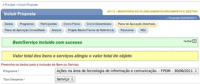 20 de 26 O sistema exibe mensagem: Bem/Serviço incluído com sucesso. Para incluir outro item de Despesa, informar todos os dados solicitados e clicar em Incluir.