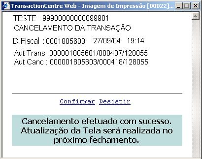 5. Comprovante Cancelamento 4 5 A imagem do comprovante de Cancelamento, exibe as informações abaixo: ()- Número do Cartão do Portador; ()- Data e Hora do