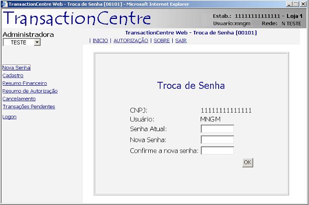 6. Nova Senha 4 5 6 Esta tela é aberta quando a função Nova Senha é acionada na tela Funções Administrativas e permite que o usuário troque sua senha.