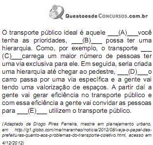 11- Assinale a opção em que a flexão do verbo está no singular porque deve concordar com um sujeito sintático em forma de oração. a) é (L.4) b) gera (L.