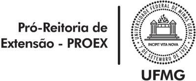 Universidade Federal de Minas Gerais Pró-reitoria de Extensão e Pró-reitoria de Pós-Graduação CHAMADA INTERNA PROEX nº 01/2017 FOMENTO A PROGRAMAS E PROJETOS DE EXTENSÃO INSCRITOS NO PROGRAMA