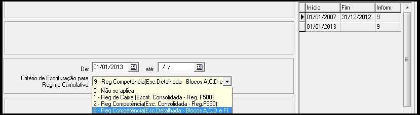 Pacote 184 Cadastro de Empresas A maior atenção neste pacote será na aba PIS/COFINS : No primeiro campo Empresa Obrigada EFD Pis/Cofins, a data inicial de vigência será em 01/01/2013 informando como