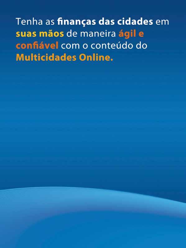 O Multicidades Online é um site de fácil navegação, com acesso rápido a informações sobre as finanças públicas de qualquer cidade brasileira.
