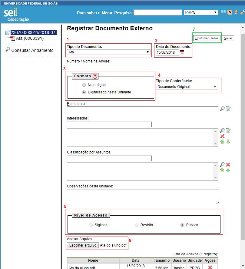 22 Passo 1 - Tipo de documento: onde vai escolher se o documento que será anexado ao processo (Por exemplo: Ata, diploma, histórico ou Anexo); Passo 2 - Data de documento: data que está sendo