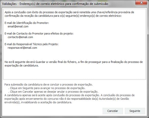 Alerta-se para o facto de que, caso tenham sido detetados erros no preenchimento da candidatura, o processo de exportação da candidatura é interrompido nesta fase.