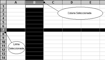 SELECCIONAR UMA LINHA OU COLUNA Para seleccionar uma linha ou uma coluna, terá de colocar o cursor em cima do valor das células (número ou letra) e clicar, ou seja, clicar no