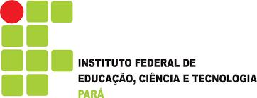 MINISTÉRIO DA EDUCAÇÃO INSTITUTO FEDERAL DE EDUCAÇÃO, CIÊNCIA E TECNOLOGIA DO PARÁ CONCURSO PÚBLICO PARA PROVIMENTODE CARGO EFETIVO DA CARREIRA DE MAGISTÉRIODO ENSINO BÁSICO, TÉCNICO E TECNOLÓGICO