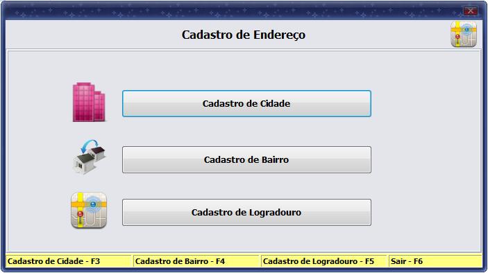 3.3.7. Cadastro de Endereço 3.3.7.1. Objetivo Sua função é cadastrar Cidades, Bairros e Logradouros sempre que não encontrar na localização de endereços. 3.3.7.2.