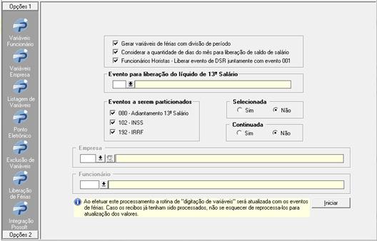 3. Recibo férias normal e coletiva / digitação de variáveis Os programas para emissão do Recibo de Férias (Normal e Coletiva) foram alterados para possibilitar melhorias durante a execução da rotina