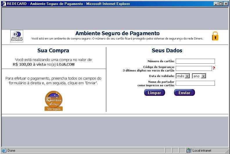 Tela Padrão: DINERS O Nome do Portador é o único parâmetro da tela de captura que não é validado junto ao emissor do cartão.