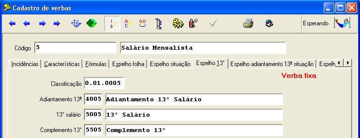 Tela 2 A verba 5 Salário Mensalista no cálculo de 13º salário será paga pela verba 5005 13º Salário.