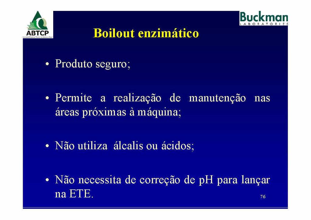 Boilout enzimatico Produto seguro Permite a realizagao de manutengao nas areas proximas