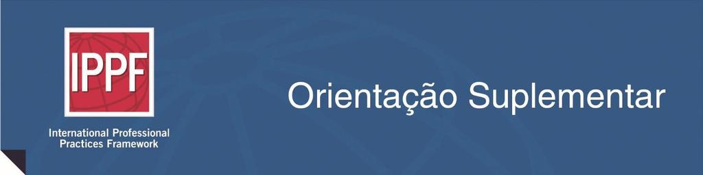 Modelo de Estatuto para a Atividade de Auditoria Interna O Modelo de Estatuto para a Atividade de Auditoria Interna foi desenvolvido para ilustrar práticas comuns, tipicamente delineadas em um