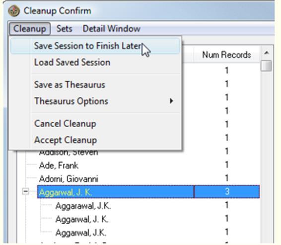 Conferência a partir das Detail Windows Salvando a Sessão de Limpeza (Saving The Cleanup Session) Se não for possível finalizar a limpeza da lista e você deseja retomar a sessão em um momento