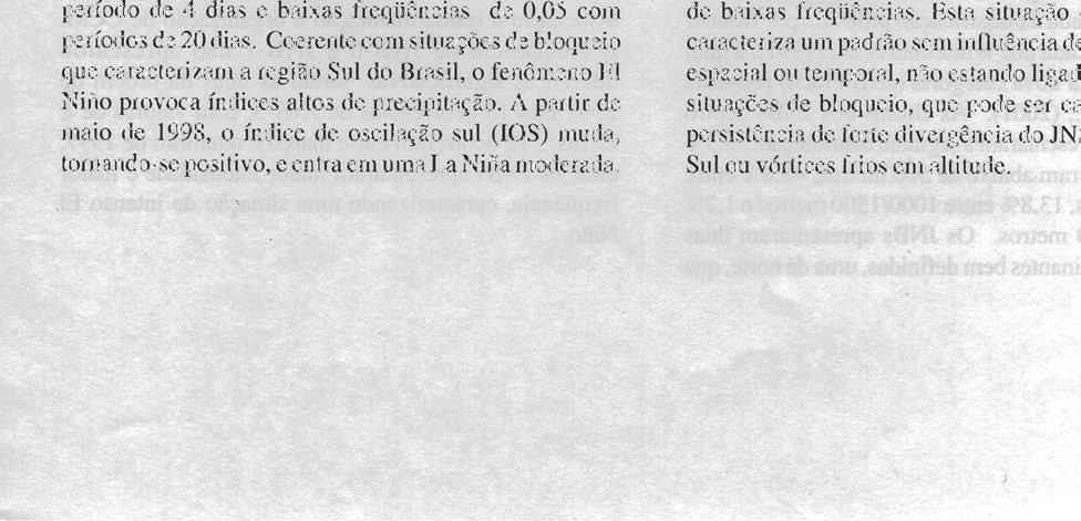 Do quarto ao sexto períodos, representa um período de ocorrência de intenso E1 NiÍío, compreendendo um período de fevereiro de 1997 a maio de 1998.