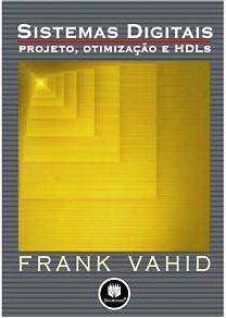 Referências VAHID, Frank. Sistemas Digitais: projeto, otimização e HDLs. Bookman, 2008. Zeferino, Cesar Albenes. Projetando um Computador: Parte II Arquitetura do Processador BIP. Notas de aula.