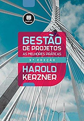 Gestão de Projetos: As Melhores Práticas (Portuguese Edition) By Harold R. Kerzner Gestão de Projetos: As Melhores Práticas (Portuguese Edition) By Harold R.