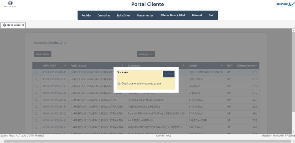 COMO FAZER UMA GRADE DE ENVIOS Após clicar sobre o CNPJ do destinatário desejado, será exibida uma mensagem de