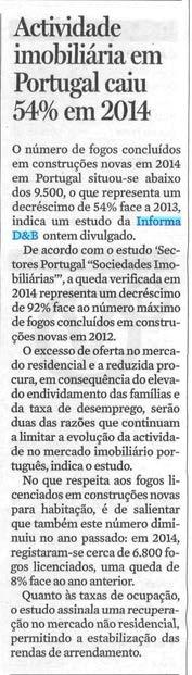 Diário de Notícias Madeira Id: 2620994 Principal Data Publicação: 13 08 2015 Actividade imobiliária em Fonte: Jornal Portugal caiu 54% em 2014 Edição: 45635 Autor: N.D. Editora: N.D. Página: 17