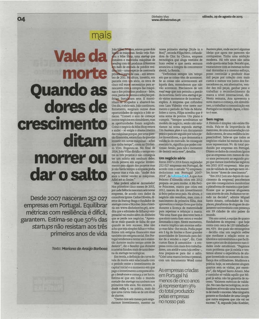 Diário de Notícias Dinheiro Vivo Quando as dores de crescimento Autor: Mariana de Araújo Barbosa Editora: Controlinveste Media, SA Id: 2625874 Data Publicação: 29 08 2015 Fonte: Jornal Edição: 53459