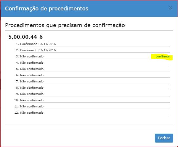 A data da confirmação do sistema tem que ser igual a data de atendimento informada na guia física e assinada