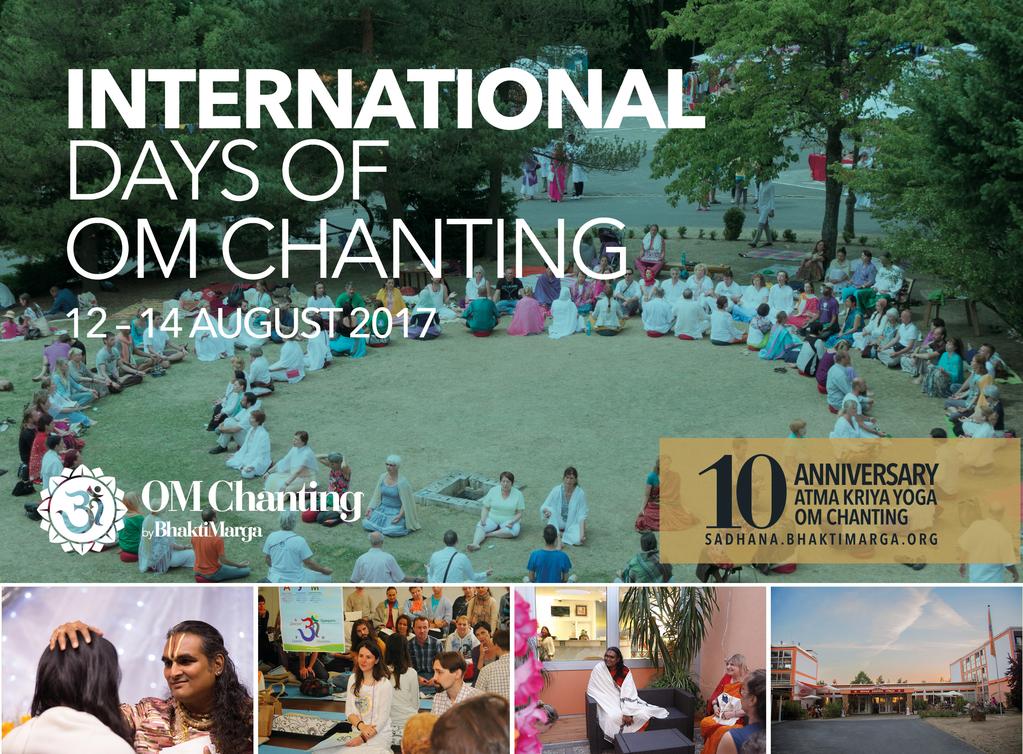 SATSANG, DARSHAN, FORMAÇÕES, MAHA OM CHANTING E CELEBRAÇÃO Convidamos todos os organizadores de OM Chanting para os primeiros, Dias Internacionais do OM Chanting, em comemoração do 10º Aniversário do