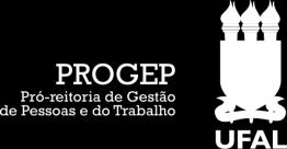 PORTARIA Nº 781, DE 15 DE DEZEMBRO DE 2015 A Pró-Reitora de Gestão de Pessoas e do Trabalho da Universidade Federal de Alagoas, no uso de suas atribuições legais e estatutárias, e considerando os